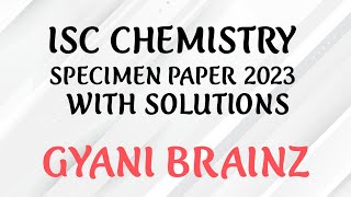 ISC chemistry specimen paper 2023 solved [upl. by Walcoff]