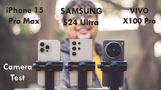 Samsung S24 Ultra vs VIVO X100 Pro vs iPhone 15 Pro Max  Camera test [upl. by Rudman]