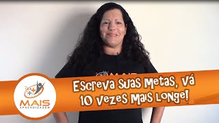 Escreva suas metas e vá 10 vezes mais longe [upl. by Onej]