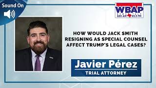 Javier Pérez  Crain Brogdon LLP  WBAP How Would Jack Smith Resigning Affect Trumps Legal Cases [upl. by Nauwaj369]