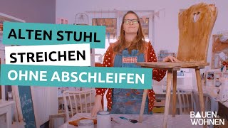 How to Alten Stuhl streichen OHNE abschleifen  Silkes Schöne Sachen  BAUEN amp WOHNEN [upl. by Alliw]