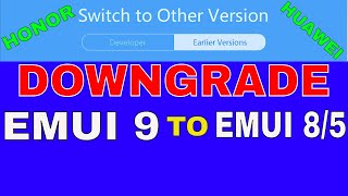 How to Downgrade from EMUI 9 To EMUI 8 OR EMUI 5  For All Honor And Huawei Phones [upl. by Nauq296]