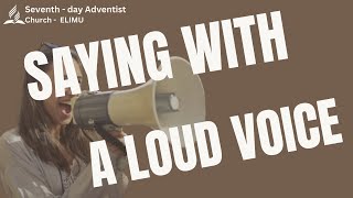 Saying with a Loud Voice Day 1 Sermon  Eld Emmanuel Nyambare [upl. by Raddie]