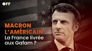 MACRON LAMÉRICAIN la France livrée aux Gafam [upl. by Ileane]