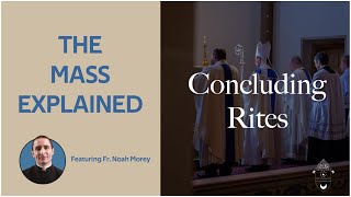 The Mass Explained  Concluding Rites 4K [upl. by Ahsenor]