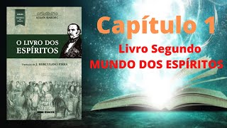 O Livro dos Espíritos  Capítulo 1  LIVRO SEGUNDO  MUNDO DOS ESPÍRITOS  DOS ESPÍRITOS [upl. by Nahgrom]