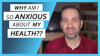 5 KEY Reasons You May Have HEALTH ANXIETY Hypochondriasis  Dr Rami Nader [upl. by Hawken]