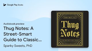 Thug Notes A StreetSmart Guide to Classic… by Sparky Sweets PhD · Audiobook preview [upl. by Hedi]