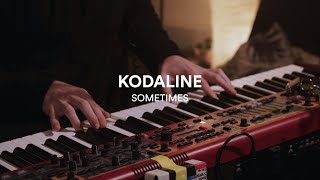 Kodaline  Sometimes  One Day At A Time Sessions [upl. by Brower447]