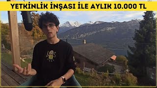 Sıfırdan Yetkinlik İnşası İle Aylık 10000 TL Kazanmak Basit [upl. by Theona]