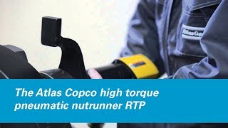 The Atlas Copco High Torque Pneumatic Nutrunner RTP [upl. by Groscr845]