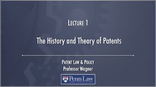 Lecture 01  The History and Theory of Patents [upl. by Monah]