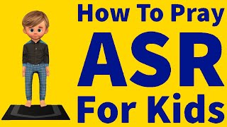 How to Pray Asr for Kids Islam Namaz [upl. by Zweig]