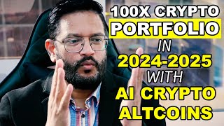 100x Your Crypto Portfolio in 20242025 with AI Crypto Altcoins [upl. by Liagiba]