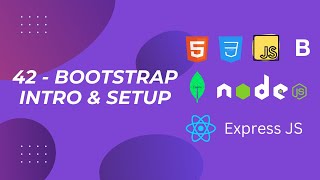 42 BootStrap CSS Intro amp Setup  Full Stack Web Development 2024 Bootcamp [upl. by Nerw595]