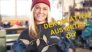 Dekoblätter  aus Metall einfach selber machen DIY [upl. by Dahcir]