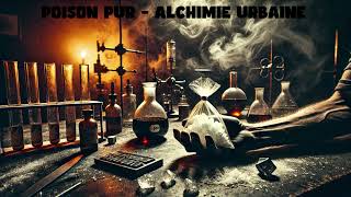 Poison Pur  Alchimie Urbaine  Chris Paquet Doz  FakOfficial [upl. by Odrarej]