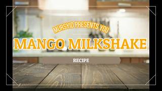 MANGO MILKSHAKE RECIPE DEMOMursyid MazelanSAA [upl. by Siletotsira]