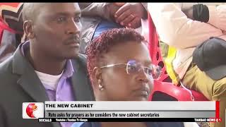 THE NEW CABINET Ruto asks for prayers as he considers the new cabinet secretaries [upl. by Nyrek]