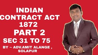 The Indian Contract Act 1872  SECOND PART SECTION 31 TO 75  MARATHI [upl. by Choong]