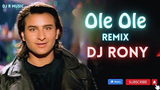 Ole Ole  Dj Remix Song  Yeh Dillagi  Saif Ali Khan  Abhijeet  DJ Rony  Vira Song Remix [upl. by Adnovahs]