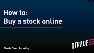 How to buy a stock using Qtrade Direct Investing [upl. by Anihsit641]