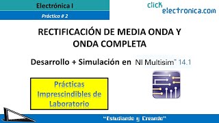 Práctica 2 Rectificación de Media Onda y Onda Completa Desarrollo  Simulación en Multisim [upl. by Atinauq]