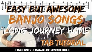 Easy but awesome Banjo Songs How to Play quotLONG JOURNEY HOMEquot 3 Finger Banjo [upl. by Janis]