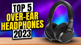 TOP 5 BEST OVER EAR HEADPHONES 2023 [upl. by Berghoff]