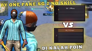 BY ONE 1VS1 KALAH POIN SG 2 ONLY NO SKILL  FREE FIRE [upl. by Odnalra]