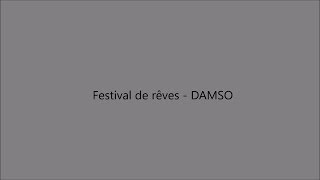 Festival de rêves  DAMSO paroles [upl. by Birk]