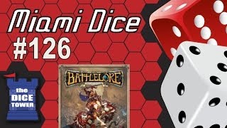 Miami Dice Episode 126  Battlelore 2nd Edition [upl. by Carolus]