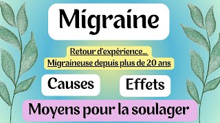 MIGRAINE causes conséquences comment la soulager [upl. by Uah]