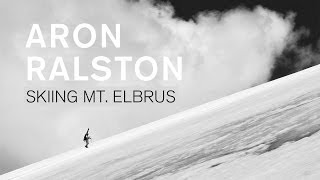 Skiing From The Top Of Europe An Expedition On Mount Elbrus with Aron Ralston [upl. by Iron132]