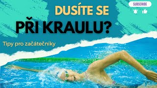 Jak plavat kraul  PROČ SE PŘI KRAULU DUSÍM začátečníci [upl. by Flan]