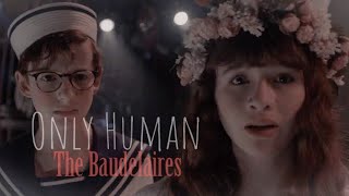 the baudelaires  only human [upl. by Aleta]