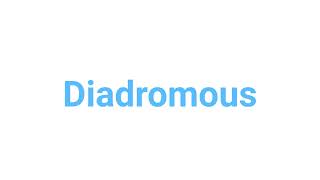 How to Pronounce diadromous diadromous english words [upl. by Coreen]