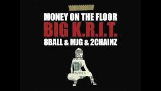 Big KRIT  Money On The Floor Ft 8Ball amp MJG amp 2 Chainz [upl. by Fondea]