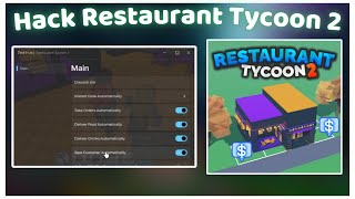 Cách Hack Restaurant Tycoon 2 Trên Điện Thoại Auto Deliver Food  Script Hack Restaurant Tycoon 2 [upl. by Nabe]