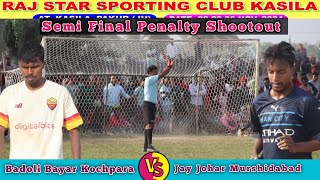 Semi Final 💥 Penalty Shootout Kochpara 🆚 Murshidabad Match Highlights [upl. by Gnilhsa]