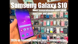 Samgung Galaxy S10 2024ben Ez még mindig rendben van Többnyire [upl. by Alicul]