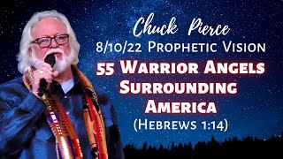 Chuck Pierce  Prophetic Vision  8102022 55 Warrior Angels Surrounding America Hebrews 114 [upl. by Charron349]