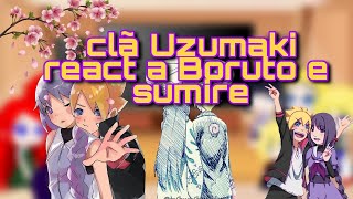 clã Uzumaki react a Boruto e sumire  borusumi [upl. by Errot]