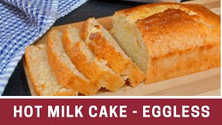 Hot Milk Cake recipe  Hot Milk Tea Cake  Eggless Hot Milk Cake recipe  Soft amp Spongy Tea Cake [upl. by Rudyard]