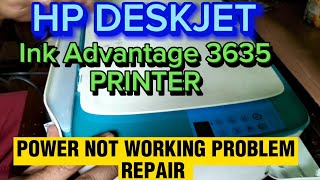 HP DESKJET INK ADVANTAGE 3635 PRINTER POWER NOT WORKING PROBLEM REPAIR [upl. by Akenom]