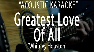 Greatest love of all  Whitney Houston Acoustic karaoke [upl. by Aroved]