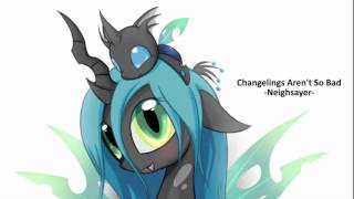 Neighsayer  Changelings Arent So Bad [upl. by Festus263]