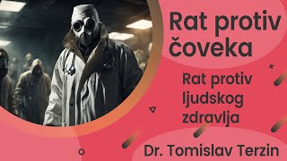 1 dr Tomislav Terzin  Rat protiv ljudskog zdravlja [upl. by Aikam547]