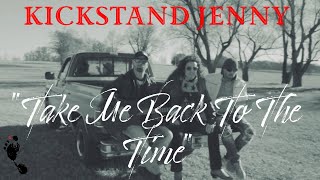 Kickstand Jenny  Take Me Back To The Time  Official Music Video [upl. by Behlke]