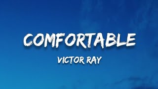 Victor Ray  Comfortable LYRICS [upl. by Kenison975]